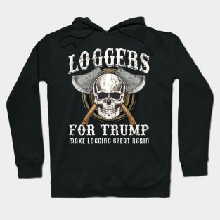 Loggers For Trump 2020 Logging Hoodie